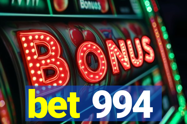 bet 994